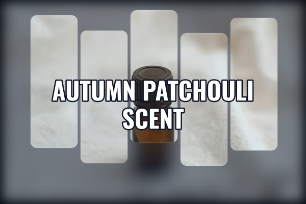autumn patchouli scent