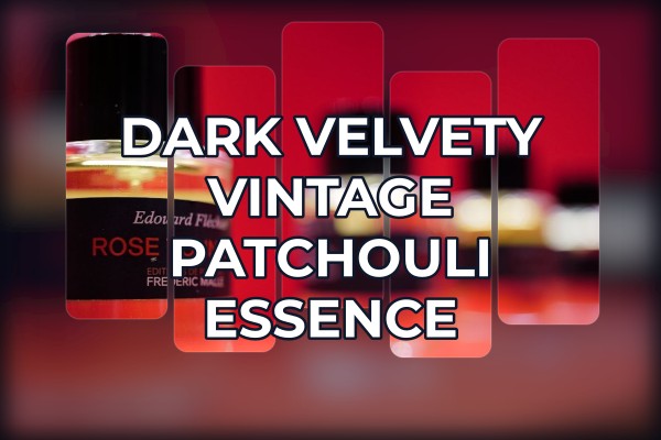 dark velvety vintage patchouli essence