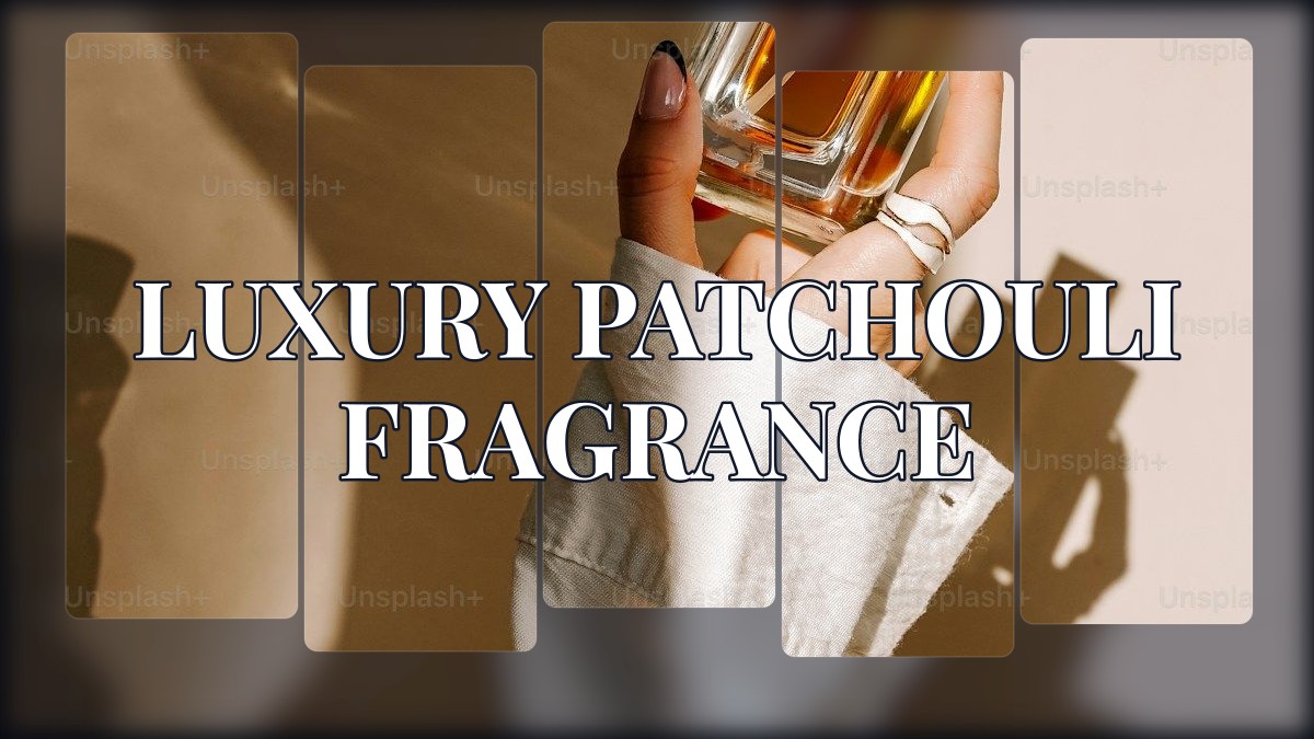 luxury patchouli fragrance