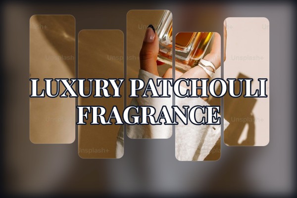 luxury patchouli fragrance