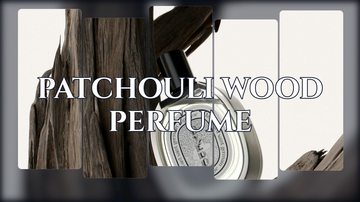 patchouli wood perfume