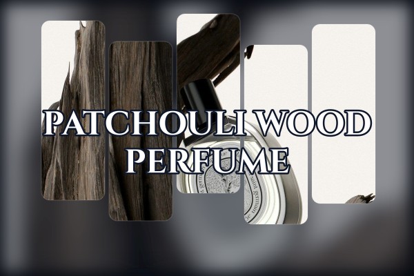patchouli wood perfume