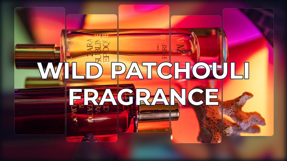 wild patchouli fragrance